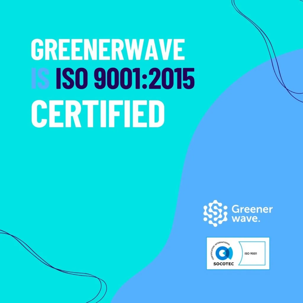 Achieves ISO 9001 2015 - Greenerwave