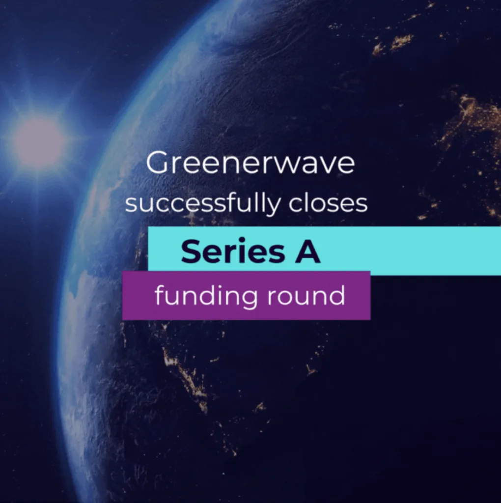 successfully closes Series A funding round - Greenerwave